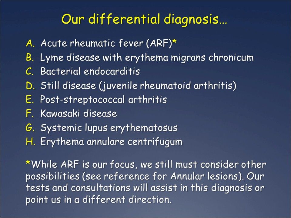 Differential diagnosis: Acute rheumatic fever