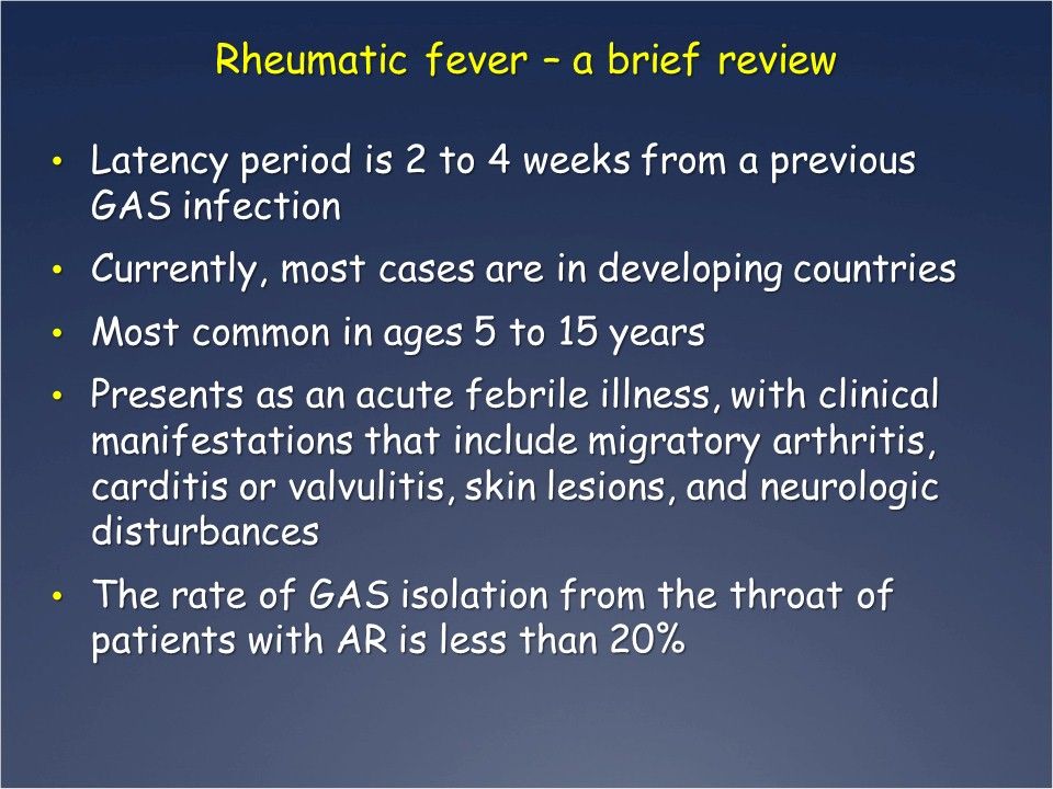 Acute Rheumatic Fever: In brief: Latency, 2-4 wks after GAS infection