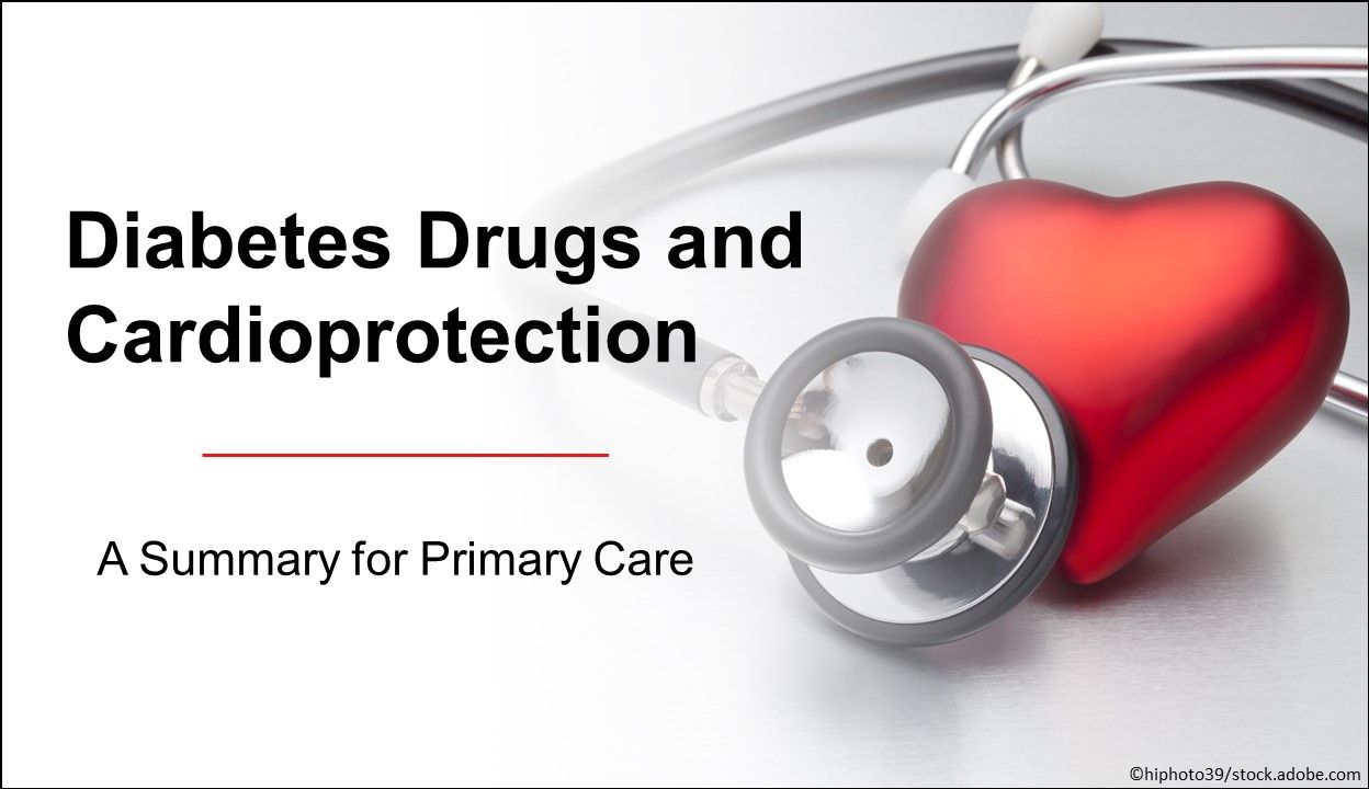 Diabetes Drugs And Cardioprotection: A Summary For Primary Care