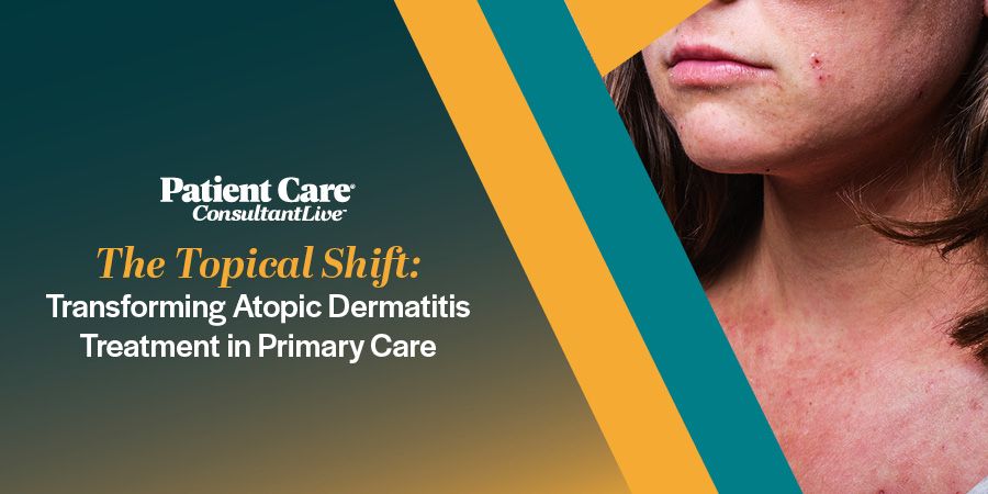The Topical Shift: Transforming Atopic Dermatitis Treatment in Primary Care