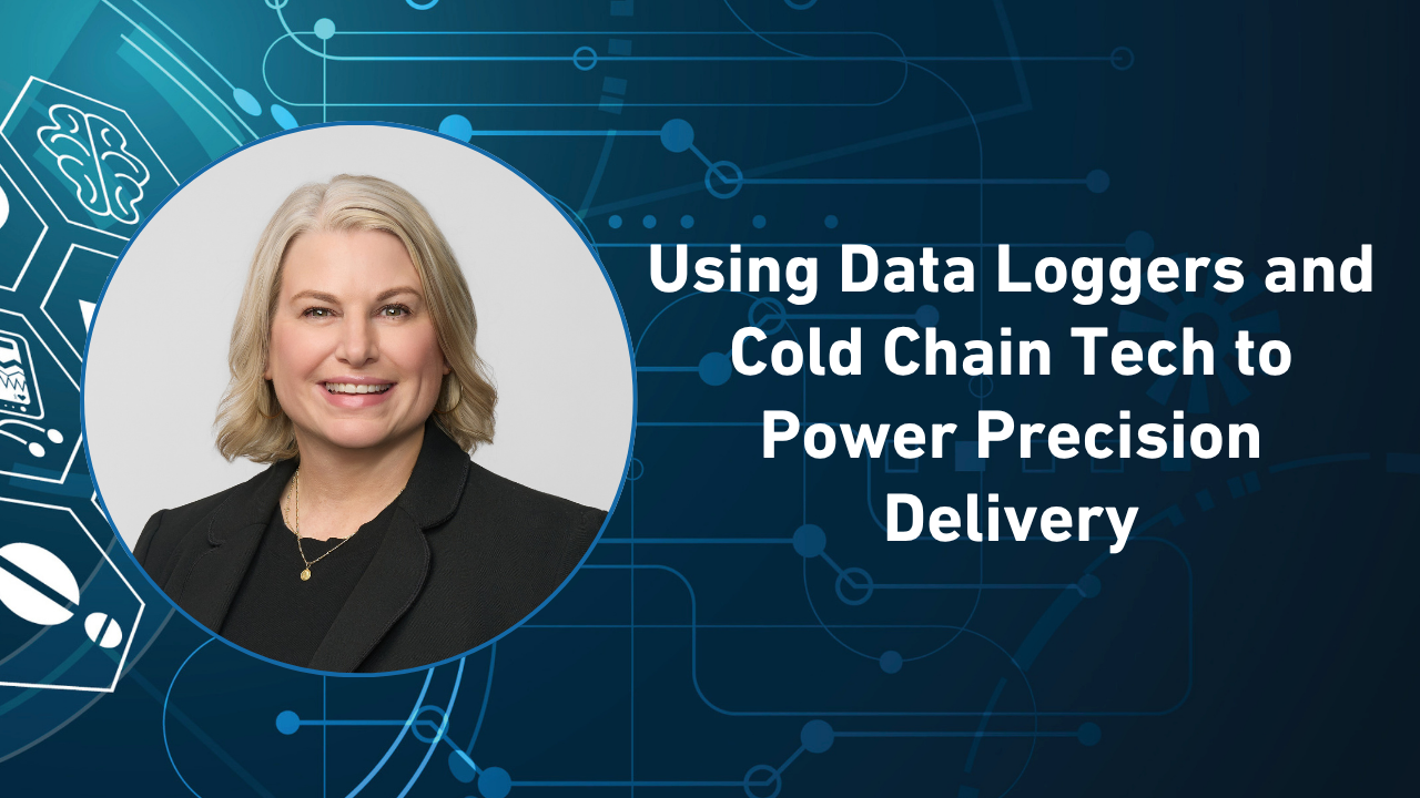 Using Data Loggers and Cold Chain Tech to Power Precision Pharma Delivery