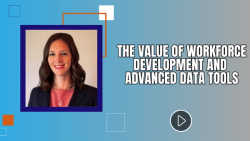 The Value of Workforce Development and Advanced Data Tools