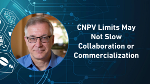 CNPV Limits May Not Slow Collaboration or Commercialization