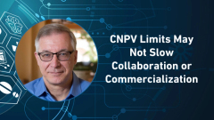 CNPV Limits May Not Slow Collaboration or Commercialization