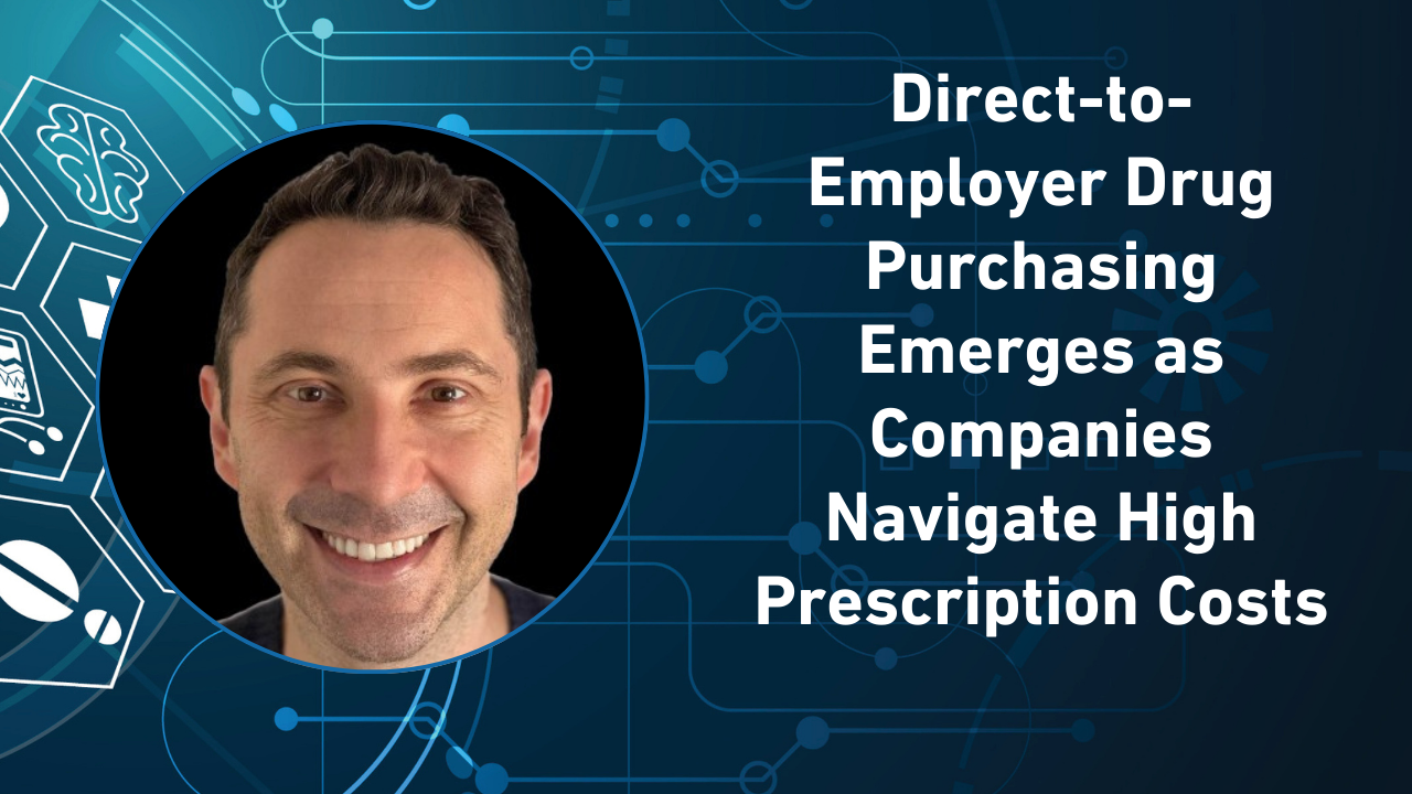 Direct-to-Employer Drug Purchasing Emerges as Companies Navigate High ...