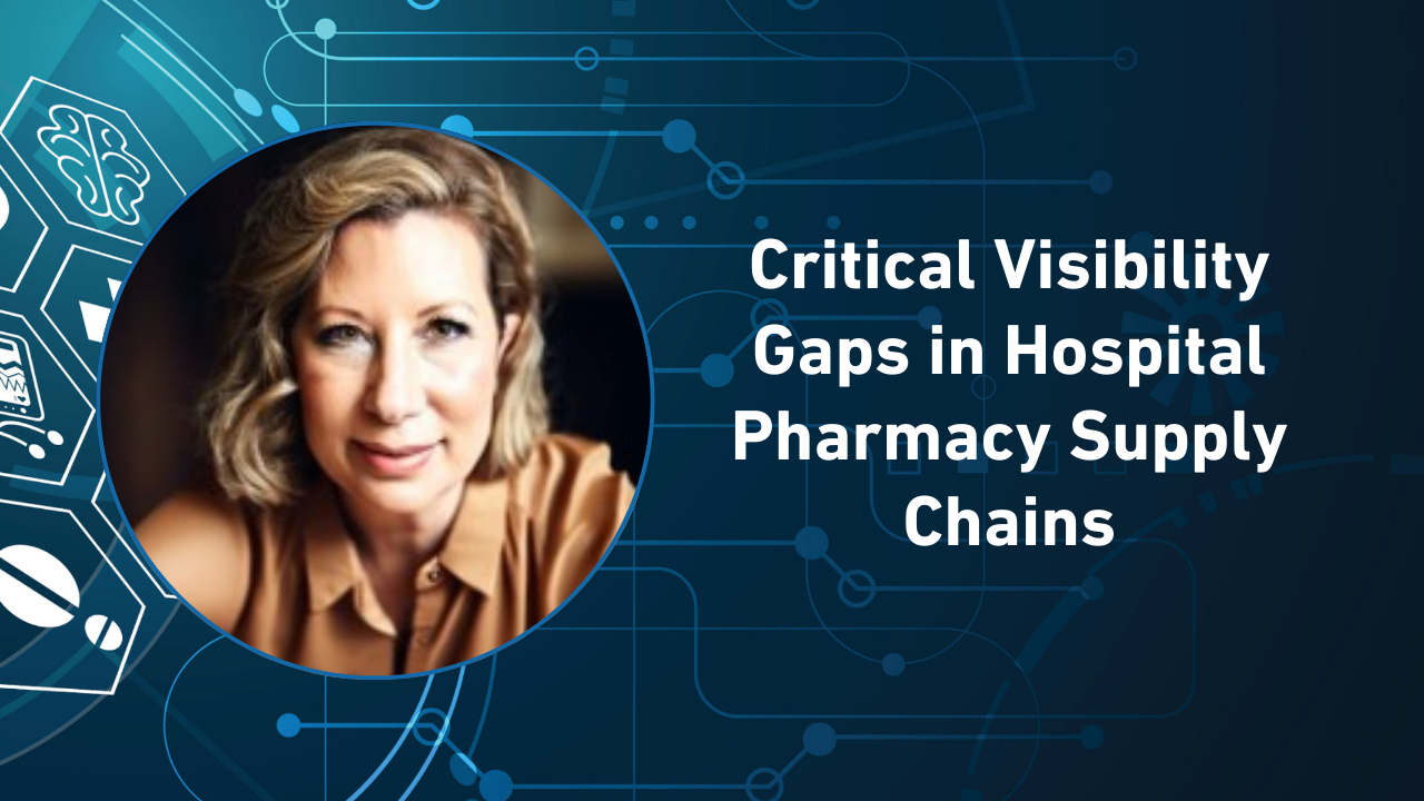 Critical Visibility Gaps in Hospital Pharmacy Supply Chains ...
