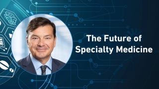The Future of Specialty Medicine
