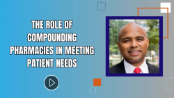 The Role of Compounding Pharmacies in Meeting Patient Needs