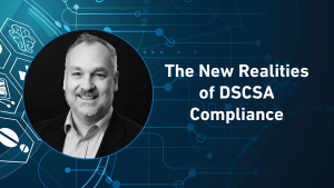 The New Realities of DSCSA Compliance