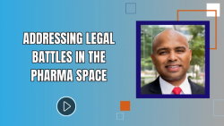 Addressing Legal Battles in the Pharma Space