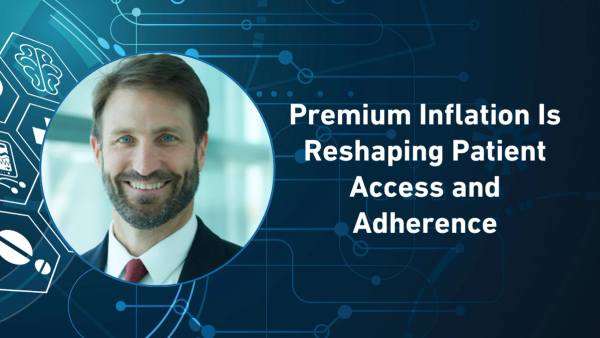 Premium Inflation Is Reshaping Patient Access and Adherence