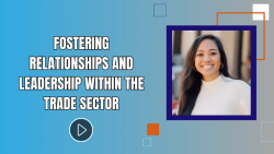 Fostering Relationships and Leadership Within the Trade Sector