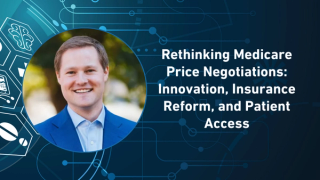 Rethinking Medicare Price Negotiations: Innovation, Insurance Reform, and Patient Access