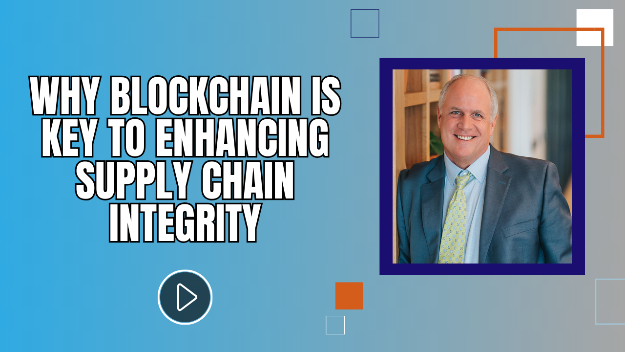 Why Blockchain is Key to Enhancing Supply Chain Integrity