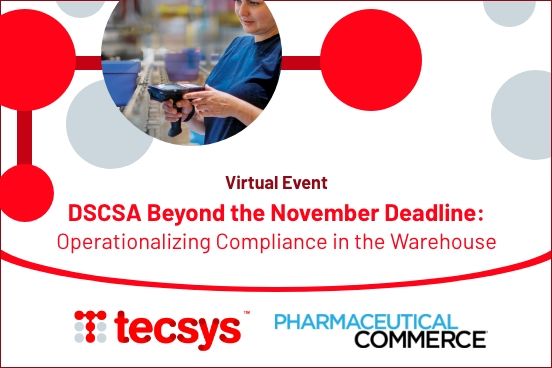DSCSA Beyond the November Deadline: Operationalizing Compliance in the Warehouse