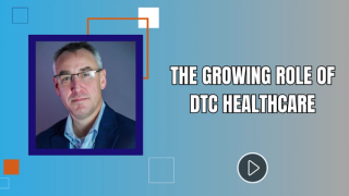 The Growing Role of DTC Healthcare