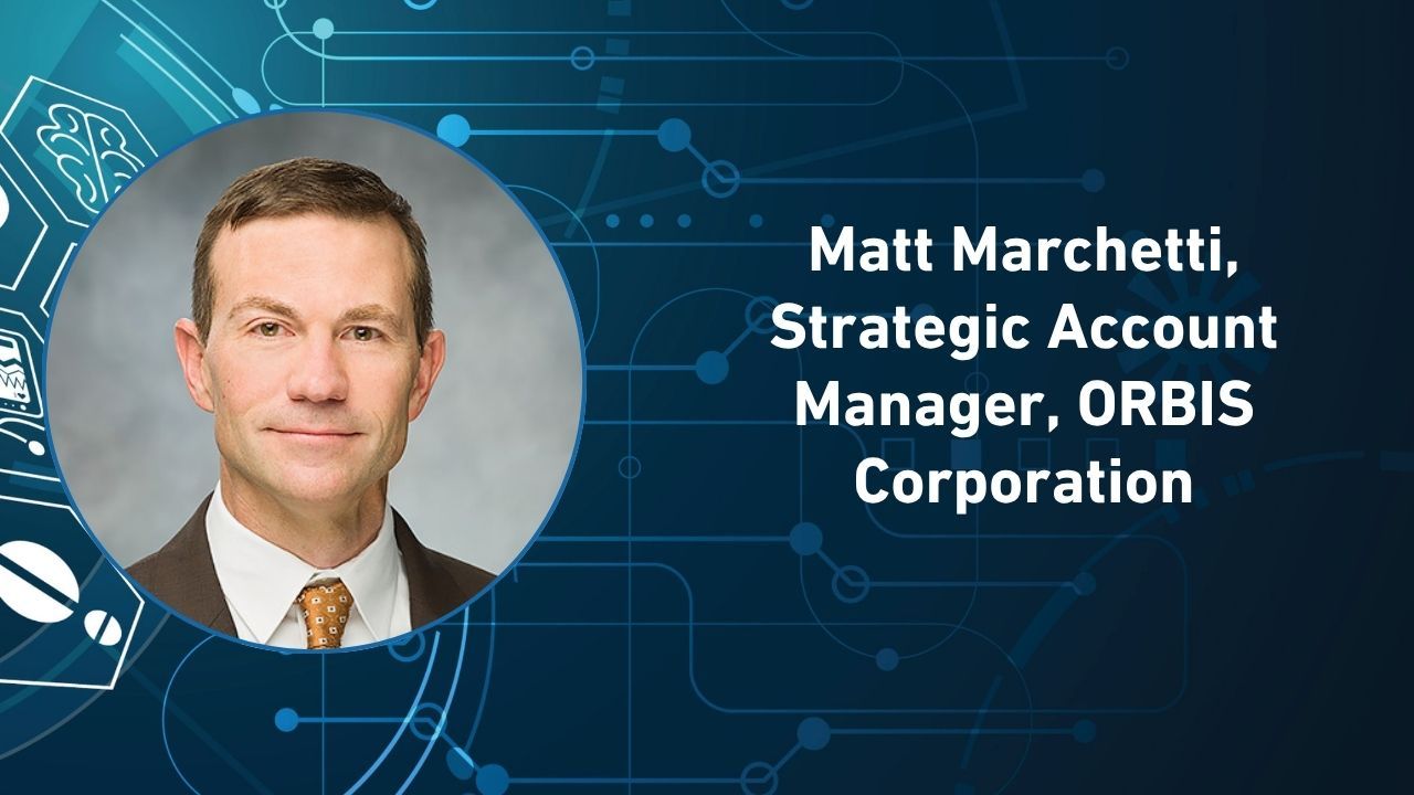 Matt Marchetti, strategic account manager, ORBIS Corporation.
