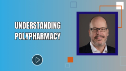 Understanding Polypharmacy 