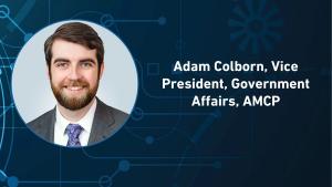 Adam Colborn, vice president, government affairs, AMCP.