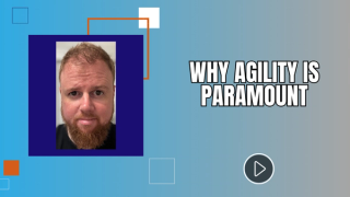 Why Agility Is Paramount