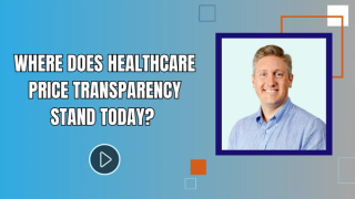 Where Does Healthcare Price Transparency Stand Today?