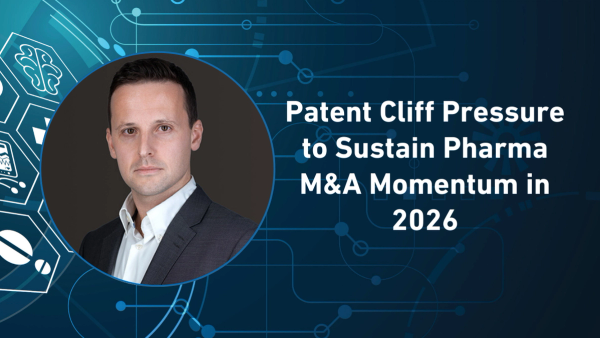 Patent Cliff Pressure to Sustain Pharma M&A Momentum in 2026
