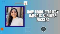 How Trade Strategy Impacts Business Success