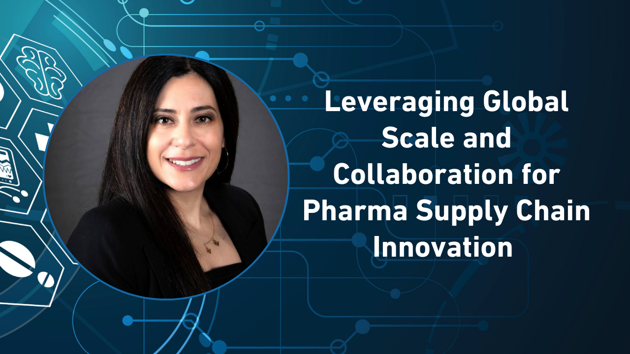 <![CDATA[Leveraging Global Scale and Collaboration for Pharma Supply Chain Innovation]]>