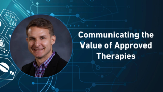 Communicating the Value of Approved Therapies