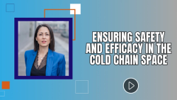 Ensuring Safety and Efficacy in the Cold Chain Space