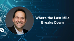 Where the Last Mile Breaks Down