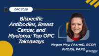 Bispecific Antibodies, Breast Cancer, and Myeloma: Top OPC Takeaways