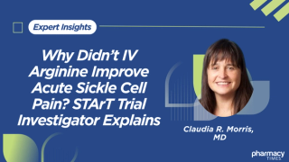 Why Didn’t IV Arginine Improve Acute Sickle Cell Pain? STArT Trial Investigator Explains