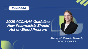 2025 ACC/AHA Guideline: How Pharmacists Should Act on Blood Pressure
