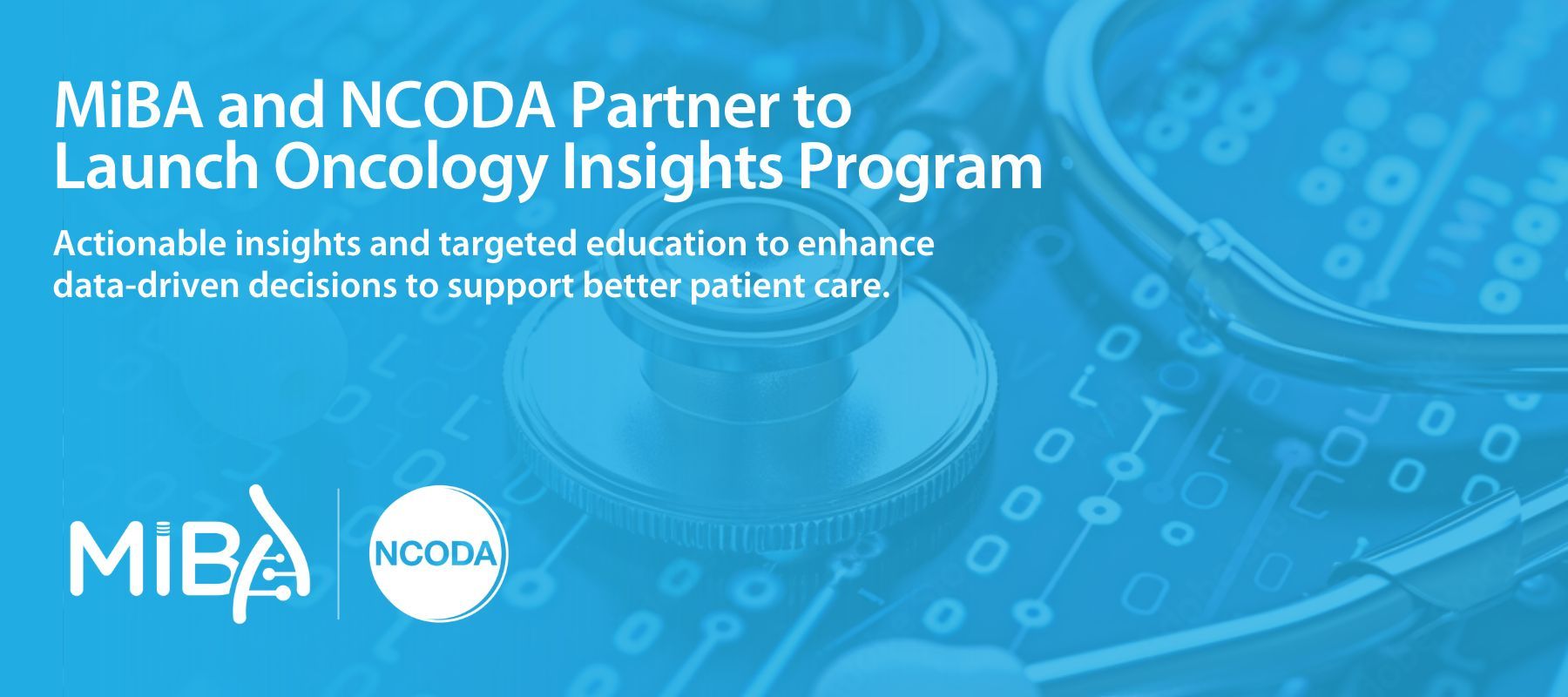 MiBA and NCOD Partner to Launch Oncology Insights Program: actionable insights and targeted education to enhance data-driven decisions to support better patient care -- Image Credit: © National Community Oncology Dispensing Association (NCODA)