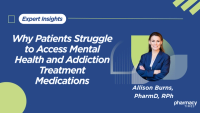 Why Patients Struggle to Access Mental Health and Addiction Treatment Medications