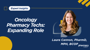 Expanding the Role of Oncology Pharmacy Technicians in Medication Safety and Patient Access