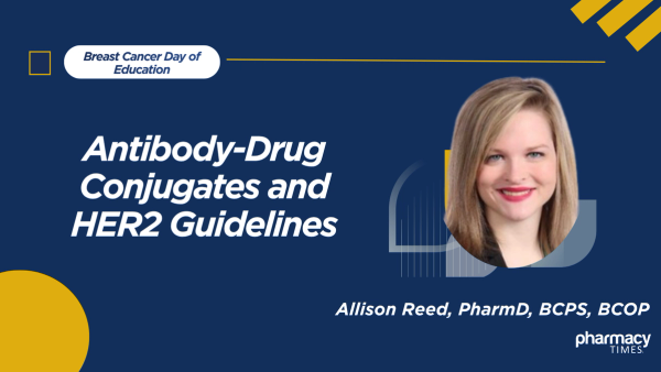 Antibody-Drug Conjugates and HER2 Guidelines Are Reshaping Breast Cancer Treatment