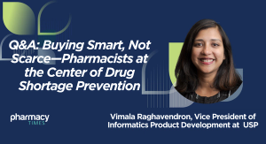 Q&A: Buying Smart, Not Scarce—Pharmacists at the Center of Drug Shortage Prevention