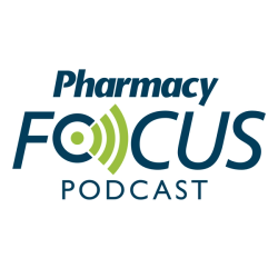 Pharmacy Focus Episode 53: Expanding Diversity, Equity in Clinical Health Trials