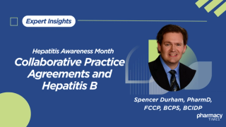 Collaborative Practice Agreements and Hepatitis B: How Pharmacists Can Lead Adult Immunization Efforts