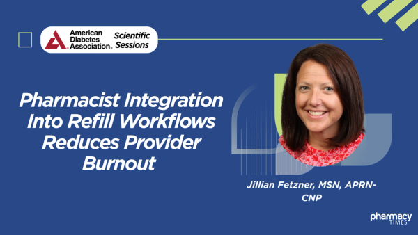 ADA 2026: Pharmacist Integration Into Refill Workflows Reduces Provider Burnout and Catches Safety Risks