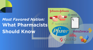 What Pharmacists Should Know About Most Favored Nation as Drug Prices Continue to Rise