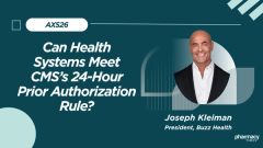 Expert: Can Health Systems Meet CMS’ 24-Hour Prior Authorization Rule?