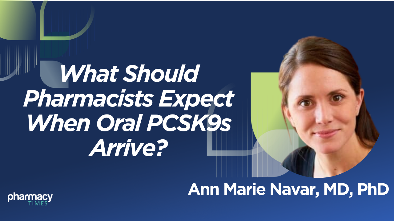 <![CDATA[Q&A: How Oral PCSK9 Inhibitors Will Revolutionize Pharmacists' Role in Cholesterol Control]]>