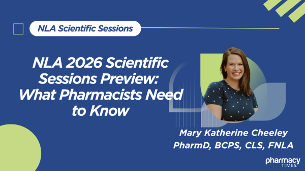 NLA 2026 Preview: What Pharmacists Need to Know About Lipid Science, PCSK9 Data, and Pediatric Cardiometabolic Risk