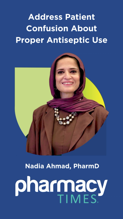 Address Patient Confusion About Proper Antiseptic Use