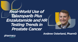 Real-World Use of Talazoparib Plus Enzalutamide and HR Testing Trends in Prostate Cancer