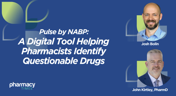 Expert Q&A: How Pulse by NABP Is Bridging the Gap Between Regulators, Manufacturers, and Pharmacies in the DSCSA Era