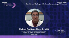 EP. 5 Practice Pearl 2: Benefits and Challenges of In-House Compounding of IV Products